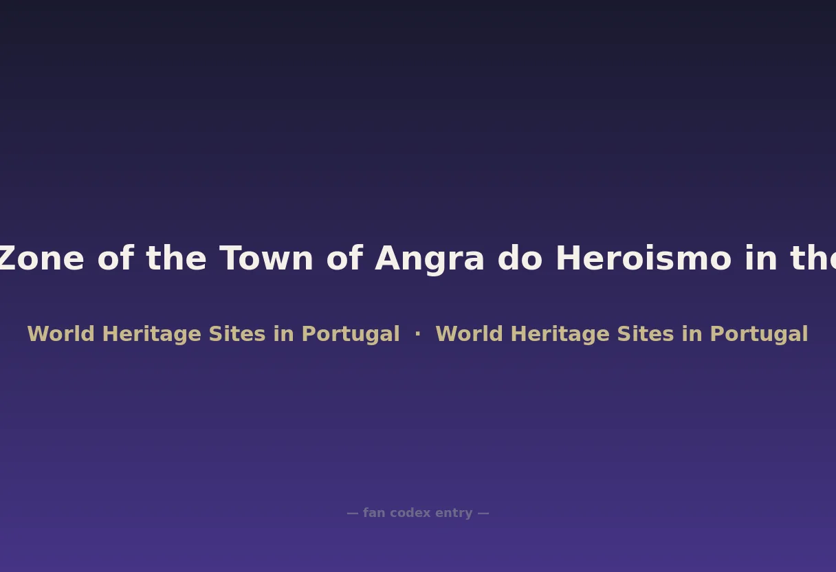Central Zone of the Town of Angra do Heroismo in the Azores